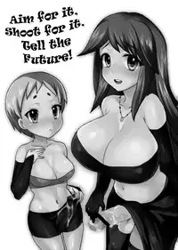 (C81) [Oshiruko Kan (Piririnegi)] Shikotte Dopyutte Uranatte! | Aim for it! Shoot for it! Tell the future! [English] =TV=